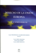 DERECHO DE LA UNION EUROPEA - NOCIONES BASICAS