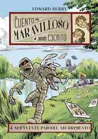 4. ALICIA EN EL PAÍS DEL ABURRIMIENTO. EL CUENTO MAS MARAVILLOSO JAMAS ESCRITO