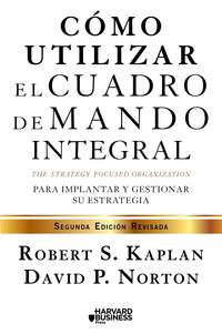 COMO UTILIZAR EL CUADRO DE MANDO INTEGRAL (2ª ED. REVISADA)