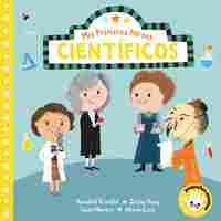 CIENTÍFICOS. MIS PRIMEROS HEROES