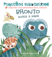 BRONTO BUSCA A PAPA PEQUEÑOS DINOSAURIOS