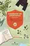 CUADERNO DE AVENTURAS. PEQUEÑA GUIA DE CAMPO PARA GRANDES DESCUBRIMIENTOS EN LA NATURALEZA