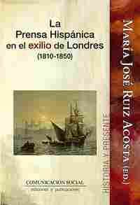 LA PRENSA HISPANICA EN EL EXILIO DE LONDRES 1810-1