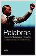 PALABRAS QUE CAMBIARON EL MUNDO. 50 DISCURSOS QUE HAN HECHO HISTORIA