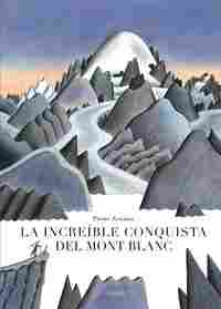 LA INCREÍBLE CONQUISTA DEL MONT BLANC