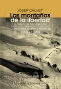 LAS MONTAÑAS DE LA LIBERTAD. PASO REFUGIADOS PIRINEOS II GUERRA MUNDIA
