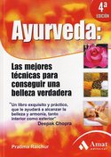 AYURVEDA. LAS MEJORES TÉCNICAS PARA CONSEGUIR UNA BELLEZA VERDADERA