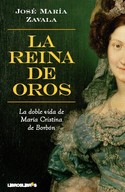 LA REINA DE OROS. LA DOBLE VIDA DE MARIA CRISTINA DE BORBON