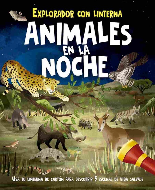 ANIMALES EN LA NOCHE + LINTERNA. EXPLORADOR CON LINTERNA