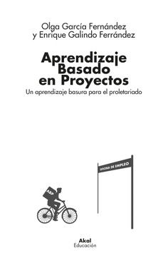 APRENDIZAJE BASADO EN PROYECTOS. UN APRENDIZAJE BASURA PARA EL PROLETARIADO
