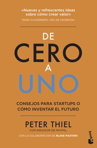 DE CERO A UNO. CONSEJOS PARA STARTUPS O COMO INVENTAR EL FUTURO