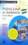 TEST. POLICIA LOCAL ANDALUCIA. ESCALA BASICA. CORPORACIONES LOCALES