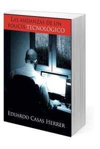 LAS ANDANZA DE UN POLICIA TECNOLOGICO