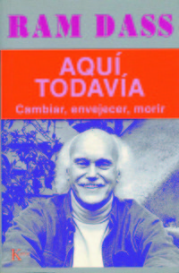 AQUI TODAVIA. CAMBIAR, ENVEJECER, MORIR