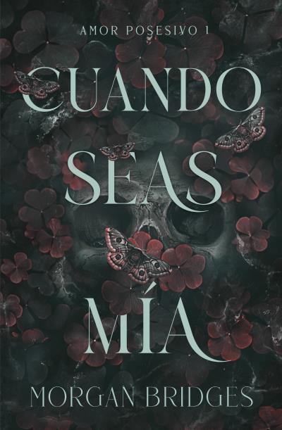 CUANDO SEAS MÍA. AMOR POSESIVO LIBROI