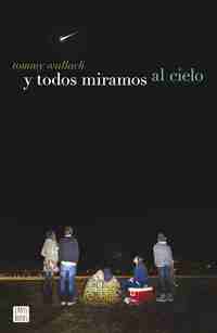 Y TODOS MIRAMOS AL CIELO