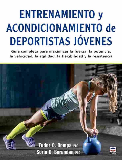ENTRENAMIENTO Y ACONDICIONAMIENTO DE DEPORTISTAS JÓVENES. GUÍA COMPLETA PARA MAXIMIZAR LA FUERZA, LA