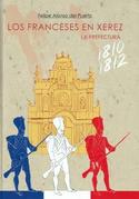 LOS FRANCESES EN XEREZ. LA PREFECTURA 1810-1812
