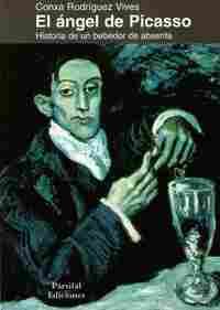 ANGEL DE PICASSO: HISTORIA DE UN BEBEDOR DE ABSENTA, EL