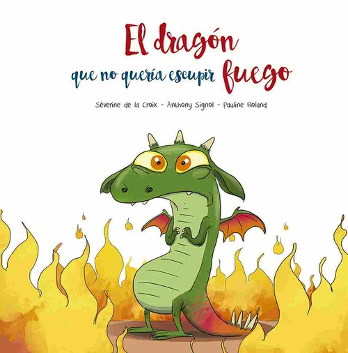 EL DRAGÓN QUE NO QUERÍA ESCUPIR FUEGO.