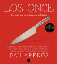 LOS ONCE. LOS CHEFS QUE ABREN EL CAMINO DEL FUTURO. CON LAS RECETAS...