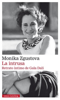 LA INTRUSA. RETRATO ÍNTIMO DE GALA DALÍ.