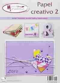 Nº 2. PAPEL CREATIVO: SCRAP, TARJETERIA, SMASH BOOK Y HOME DECO. MANOS MARAVILLOSAS