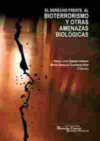 EL DERECHO FRENTE AL BIOTERRORISMO Y OTRAS AMENAZAS BIOLOGICAS