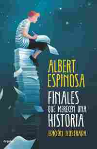 FINALES QUE MERECEN UNA HISTORIA (EDICIÓN ILUSTRADA)