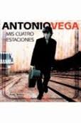 ANTONIO VEGA; MIS CUATRO ESTACIONES
