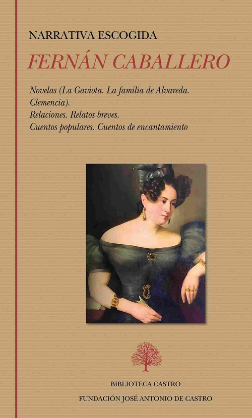 FERNÁN CABALLERO. NARRATIVA ESCOGIDA. LA GAVIOTA/LA FAMILIA DE ALVAREDA/CLEMENCIA/RELACIONES/RELATOS