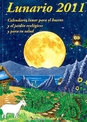 2011. LUNARIO. CALENDARIO LUNAR PARA EL HUERTO Y EL JARDIN ECOLOGICOS