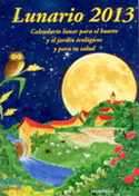 LUNARIO 2013. CALENDARIO LUNAR PARA EL HUERTO Y EL JARDIN Y LA SALUD