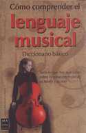 COMO COMPRENDER EL LENGUAJE MUSICAL: DICCIONARIO BÁSICO