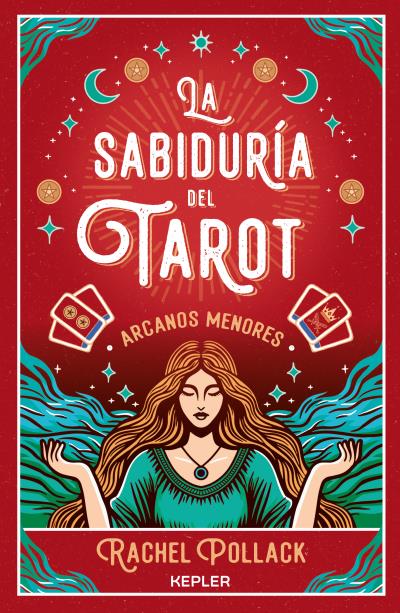 LA SABIDURÍA DEL TAROT. ARCANOS MENORES