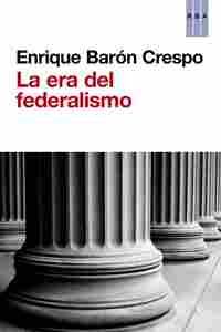 LA ERA DEL FEDERALISMO