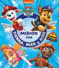 MISIÓN POR TIERRA, MAR Y AIRE. PATRULLA CANINA