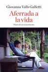 AFERRADA A LA VIDA. DIARIO DE UN RENACIMIENTO
