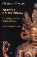 NUESTRA SALUD INNATA. UN ENFOQUE BUDISTA DE LA PSICOLOGIA