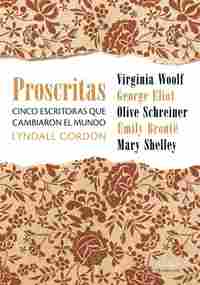 PROSCRITAS. CINCO ESCRITORAS QUE CAMBIARON EL MUNDO
