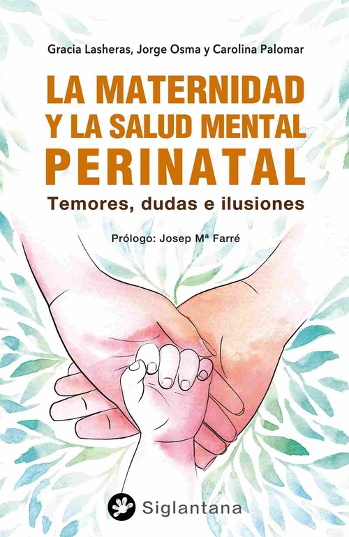 LA MATERNIDAD Y LA SALUD MENTAL PERINATAL. TEMORES, DUDAS E ILUSIONES