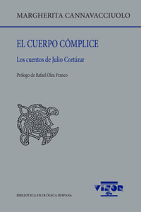 EL CUERPO CÓMPLICE. LOS CUENTOS DE JULIO CORTÁZAR