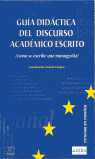 GUÍA DIDÁCTICA DEL DISCURSO ACADÉMICO ESCRITO ¿CÓMO SE ESCRIBE UNA MONOGRAFÍA?