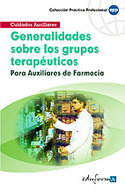 GENERALIDADES SOBRE LOS GRUPOS TERAPÉUTICOS. PARA AUXILIARES DE FARMAC