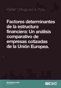 FACTORES DETERMINANTES DE LA ESTRUCTURA FINANCIERA                              UN ANÁLISIS COMPARAT