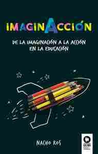 IMAGINACCIÓN                                                                    DE LA IMAGINACIÓN A