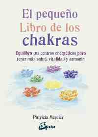 EL PEQUEÑO LIBRO DE LOS CHAKRAS