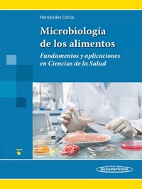 MICROBIOLOGÍA DE LOS ALIMENTOS FUNDAMENTOS Y APLICACIONES EN CIENCIAS DE LA SALUD