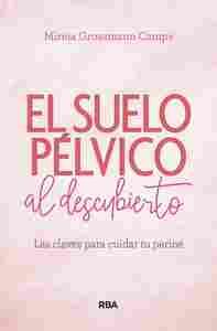 EL SUELO PELVICO AL DESCUBIERTO