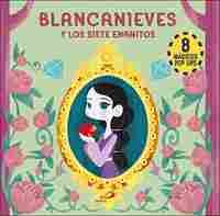 BLANCANIEVES Y LOS SIETE ENANITOS. MAGICOS POP UPS